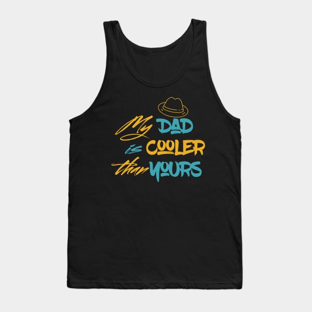 My Dad Is Cooler Than Yours Tank Top by UnderDesign